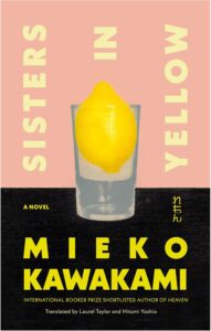 Book Review: Sisters in Yellow by Mieko Kawakami