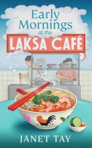 Book Review: Early Mornings at the Laksa Cafe by Janet Tay