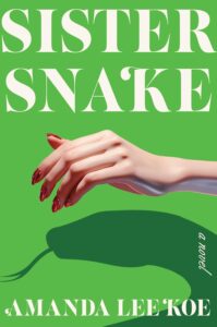 Book Review: Sister Snake by Amanda Lee Koe